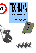Technika i wychowanie komunikacyjne - klasa 7