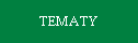 Tematy: